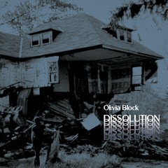 Olivia Block - Dissolution B