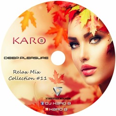 Karo B-Deep pleasure 2016 (Relax mix #11)