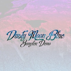 Dusty Moon Blue (Sampler Demo)