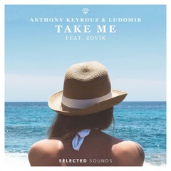 Anthony Keyrouz & Ludomir - Take Me (feat. Zovik)