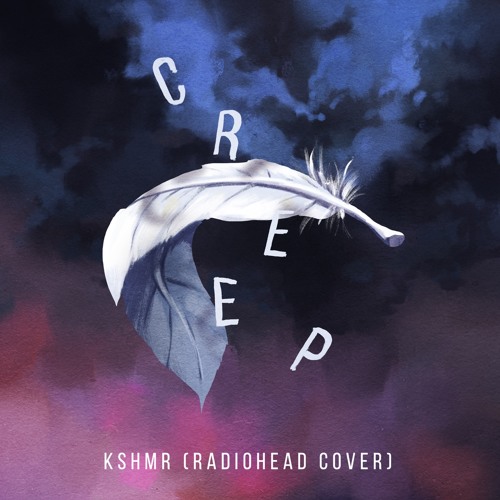 Stream Creep (Radiohead Cover) (FREE DOWNLOAD) by KSHMR | Listen online for  free on SoundCloud