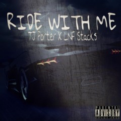 TJ PORTER X LNF STACKS - RIDE WITH ME
