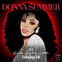 Donna Summer - (If it) Hurts Just A Little (FunkyDeps Re-Edit)