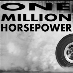 One Million Horsepower - It Rises