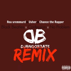 Black Beatles, Confession & No Problem  (DjangoBeats Zouk Remix)
