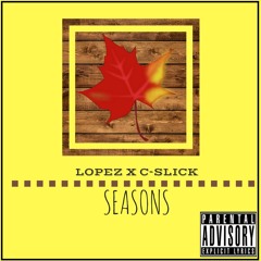 Seasons (Lopez & C-Slick)