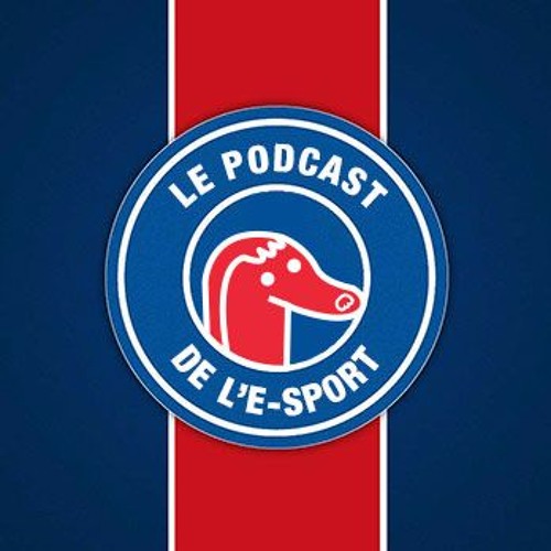 #45, le podcast de l'esport