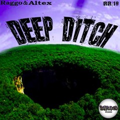 Raggo & Altex - Deep Ditch (OUT NOW!)