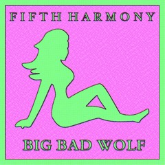 Fifth Harmony - Big Bad Wolf (7/27 Tour)
