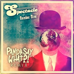 Spectacle - Number Nine (Pandasaywhat?! Remix)