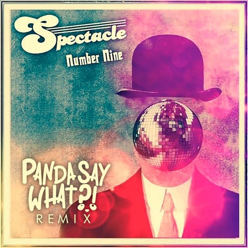 Spectacle - Number Nine (Pandasaywhat?! Remix)