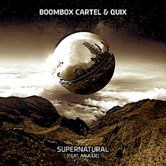 Boombox Cartel & QUIX - Supernatural (feat. Anjulie) (Jaxx Remix)