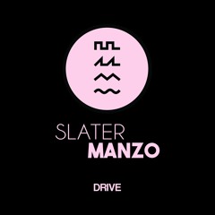 Drive (Original Mix) - Slater Manzo