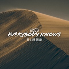 Wrista - Everybody Knows ft. Arab Trilla (Prod. by Danny Music)