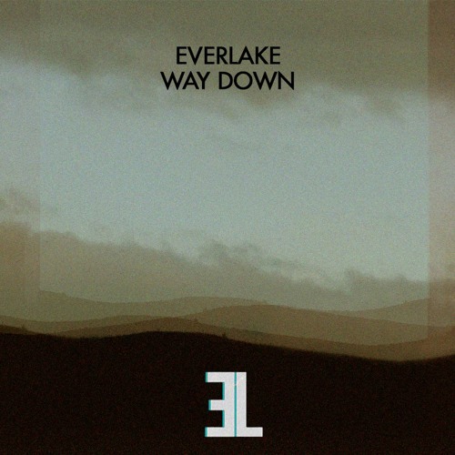 EVERLAKE - Way Down (Exclusive)