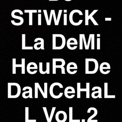 DJ STiWiCK La DeMi HeuRe De DaNCeHaLL Vol.2 11.16