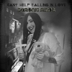 Can't Help Falling In Love Demonic Minor Cover