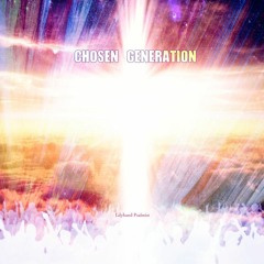 "Chosen Generation" Prophetic Worship Album