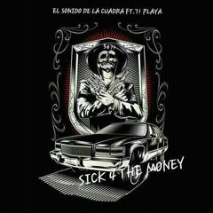 Sick 4 The Money_El sonido de la cuadra Ft. 71 Playa (prod.Maikol A 2016)  Seborodenos Q.E.P.D.