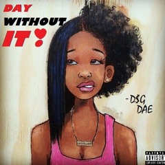 D$G Dae - Day Without It