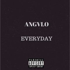 Everyday  (Prod. Angvlo)