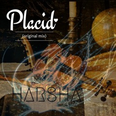 PLACID (Original mix)/Instrumental - Harsha