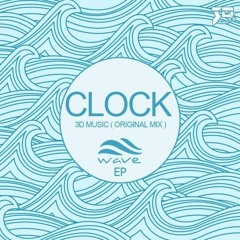 3D Music - Clock ( Original Mix )