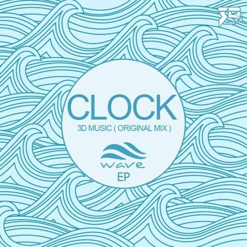 3D Music - Clock ( Original Mix )