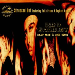 A Tribe Called Quest ft Faith Evans - Stressed Out - Rod Gnarley Drum & Bass Remix [Instrumental]