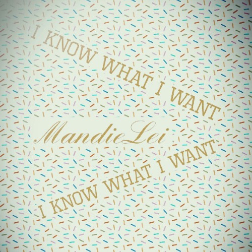 I know what I want