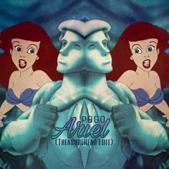 Ariel (Unreleased) [TreasureHead Edit]