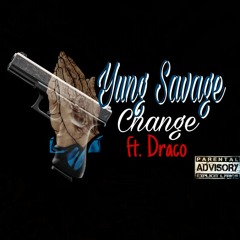 Yung Savage ft. Draco - Change