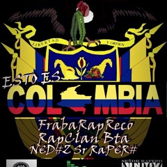 RAP CLAN BTA + FRABA AIRE + SÉ RAPERO X ESTO ES COLOMBIA