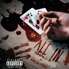 SMALL$ - All In FT Nicky900 (Prod By Ricostylin)