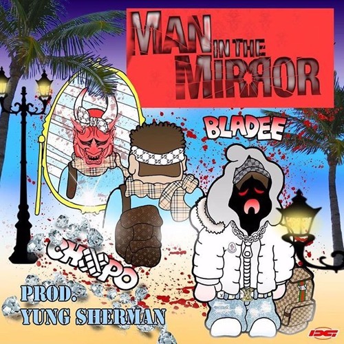 CHXPO & DG BLADEE - MAN IN THE MIRROR [PROD BY YUNG SHERMAN]