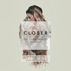Closer (MarcosPoow X Manuel Sanchez Remix)The Chainsmokers ft. Halsey