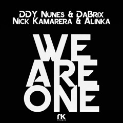 DDY Nunes & Da Brix x Nick Kamarera & Alinka - We Are One (Radio)