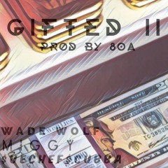 Gifted II (Prod By 80A)