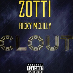 Zotti - Clout Ft. Ricky McLilly