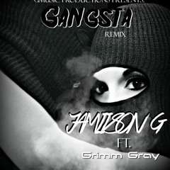 Gangsta Remix by Jamiison G and Grimm Gray