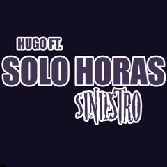 Solo horas - Hugo ft. Siniestro (Prod. Punto Rec)