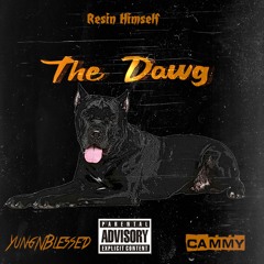 Resin Himself - The Dawg (feat. YUNGNBLESSED, Cammy)