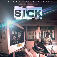 Sick Wit It