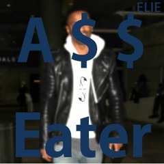 A$$ Eater (Big Sean / Mura Masa Mashup)