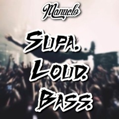 Manuelo - Supa Loud Bass [BUY = FREE]