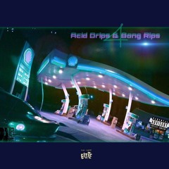 Acid Drips & Bong Rips 4