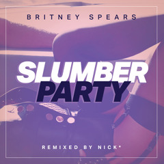 Slumber Party (Nick* Remix)