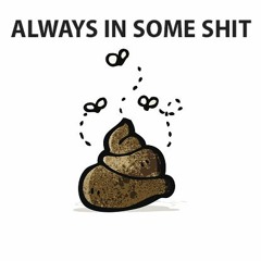 ALWAYS IN SOME SHIT Feat. REALITY! & AG RATTLE (Prod By HAVOC)