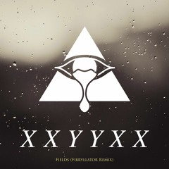 XXYYXX - Fields (Fibryllator Remix)