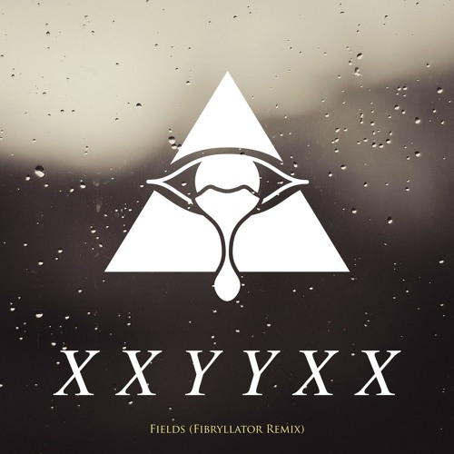 XXYYXX - Fields (Fibryllator Remix)